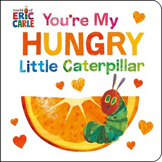 You’re My Hungry Little Caterpillar (硬頁書)