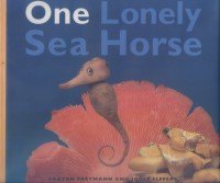 One Lonely Sea Horse